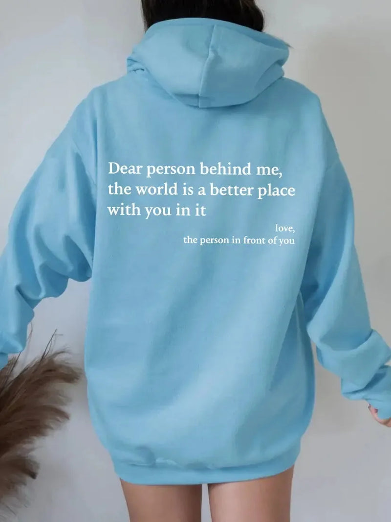 Dear Person Behind Me,the World Is A Better Place,with You In It,love,the Person In Front Of You,Women's Plush Letter Printed Kangaroo Pocket Drawstring Printed Hoodie Unisex Trendy Hoodies Meifu Market