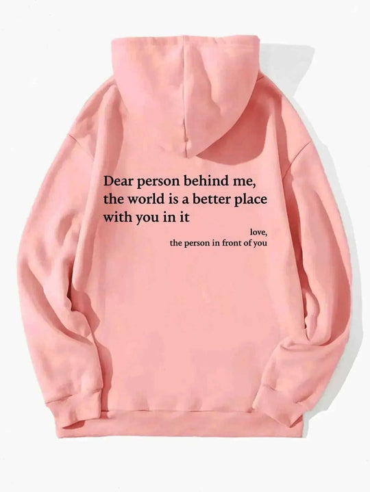 Dear Person Behind Me,the World Is A Better Place,with You In It,love,the Person In Front Of You,Women's Plush Letter Printed Kangaroo Pocket Drawstring Printed Hoodie Unisex Trendy Hoodies Meifu Market