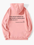 Dear Person Behind Me,the World Is A Better Place,with You In It,love,the Person In Front Of You,Women's Plush Letter Printed Kangaroo Pocket Drawstring Printed Hoodie Unisex Trendy Hoodies Meifu Market